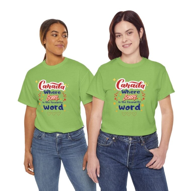 Canada, Where Sorry Is The Favourite Word: Unisex Heavy Cotton Tee - Image 187