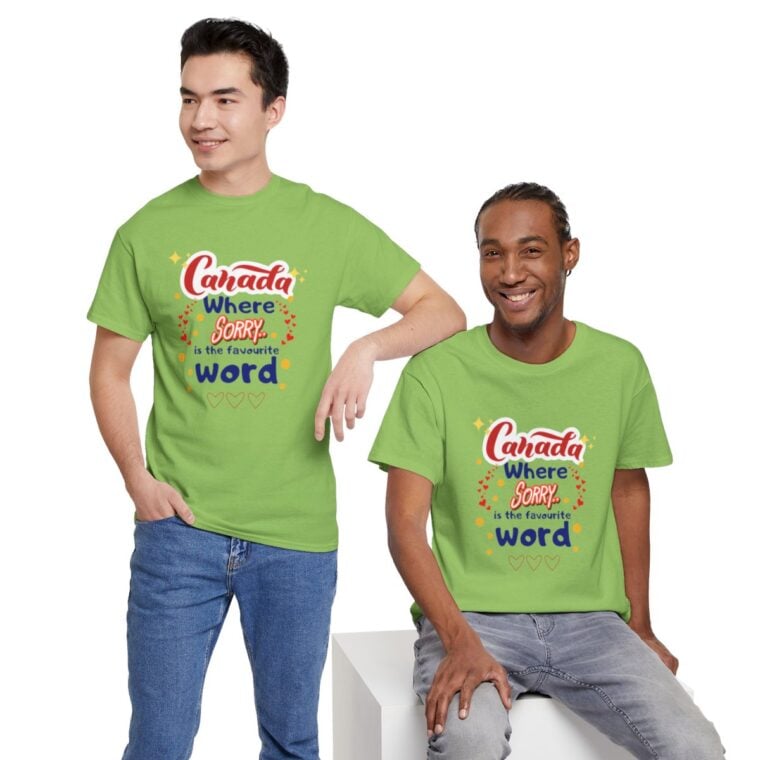 Canada, Where Sorry Is The Favourite Word: Unisex Heavy Cotton Tee - Image 188