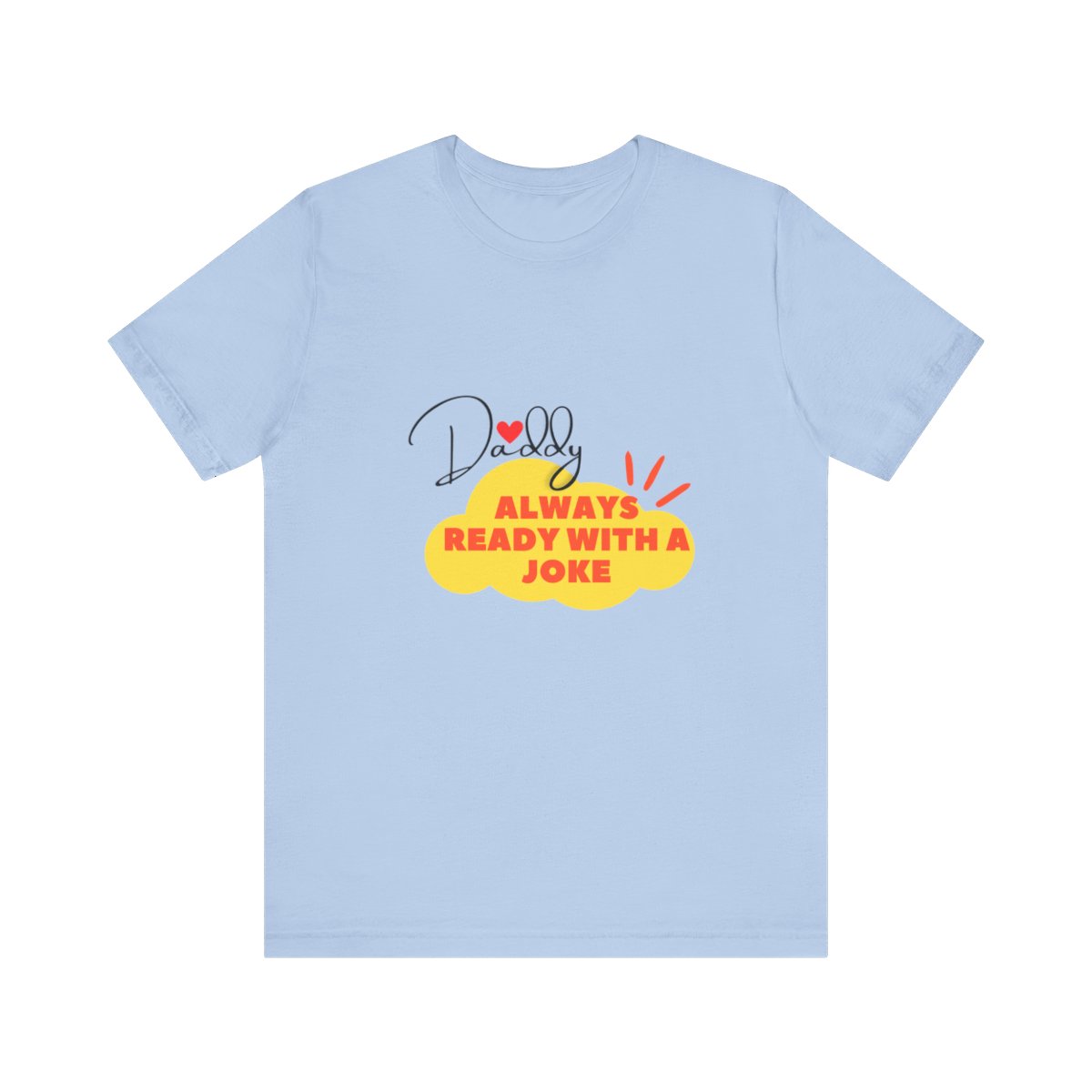 Daddy: Always ready with a joke: Unisex Jersey Short Sleeve Tee 60 Daddy: Always ready with a joke: Unisex Jersey Short Sleeve Tee - Image 60