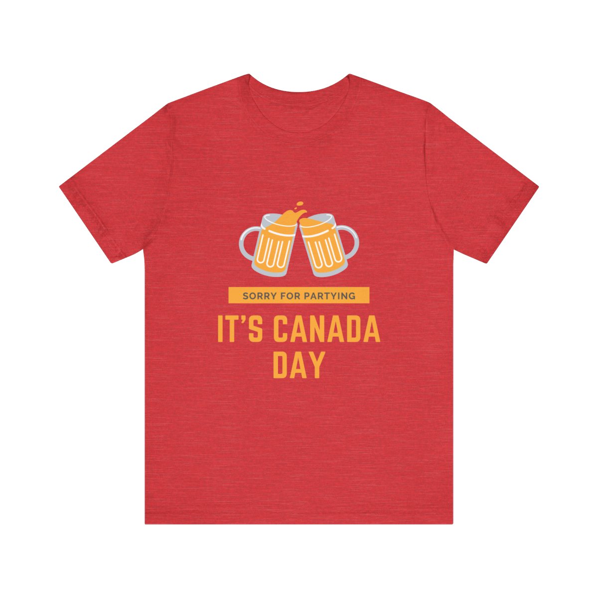 Sorry for Partying, It's Canada Day: Unisex Jersey Short Sleeve Tee 176 Sorry for Partying, It's Canada Day: Unisex Jersey Short Sleeve Tee - Image 176