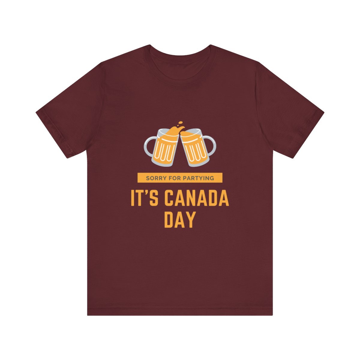 Sorry for Partying, It's Canada Day: Unisex Jersey Short Sleeve Tee 147 Sorry for Partying, It's Canada Day: Unisex Jersey Short Sleeve Tee - Image 147
