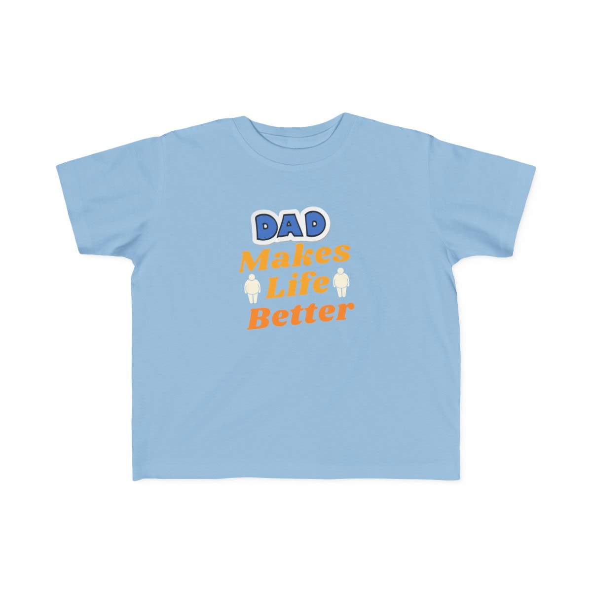 Dads Make Life Better: Toddler's Fine Jersey Tee - Image 5