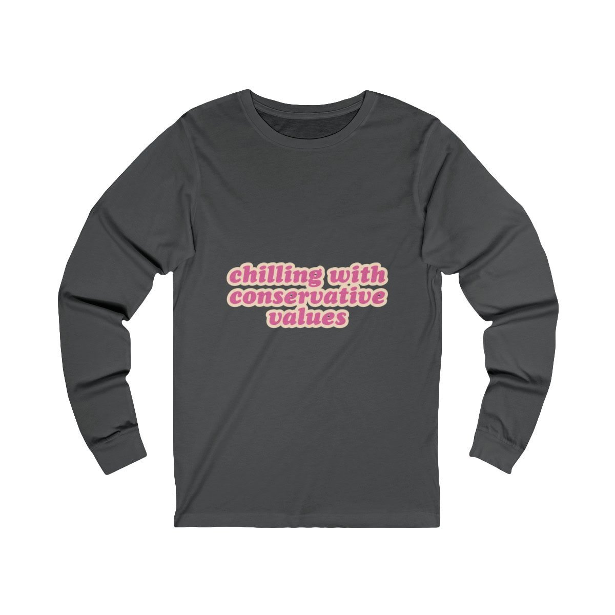 Chilling With Conservative Values: Unisex Jersey Long Sleeve Tee