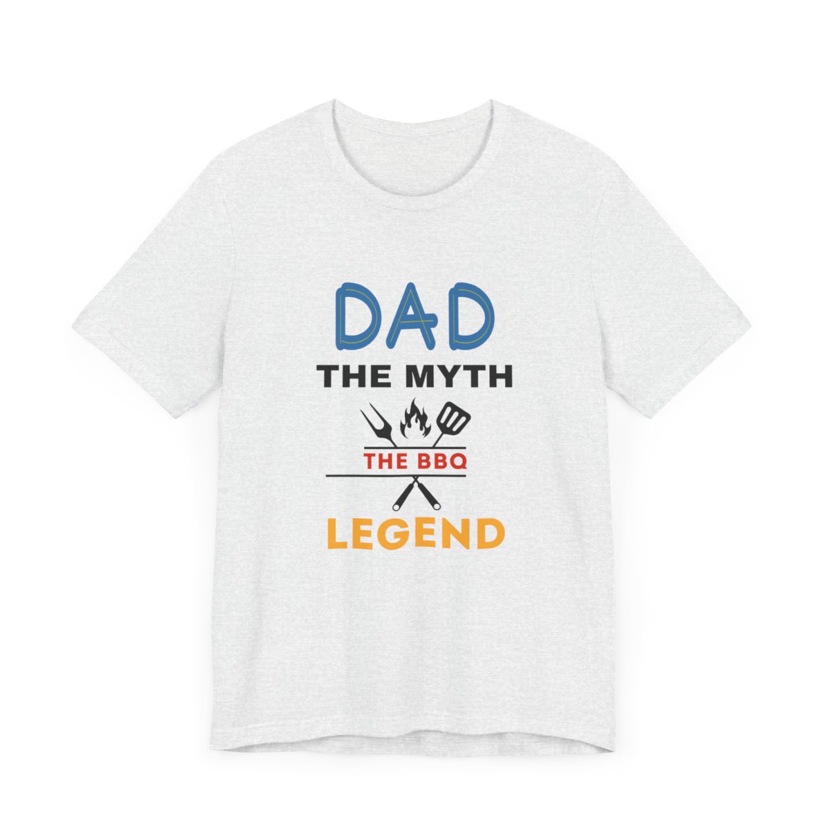 Dad: The Myth The BBQ Legend: The Unisex Jersey Short Sleeve Tee 33 Dad: The Myth The BBQ Legend: The Unisex Jersey Short Sleeve Tee - Image 33