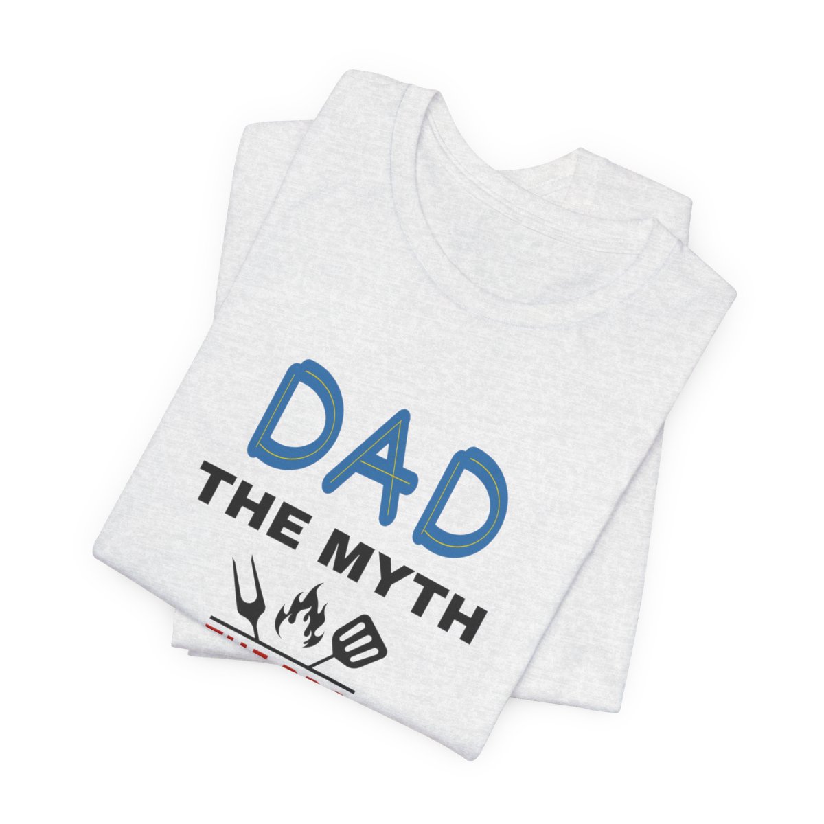 Dad: The Myth The BBQ Legend: The Unisex Jersey Short Sleeve Tee 35 Dad: The Myth The BBQ Legend: The Unisex Jersey Short Sleeve Tee - Image 35