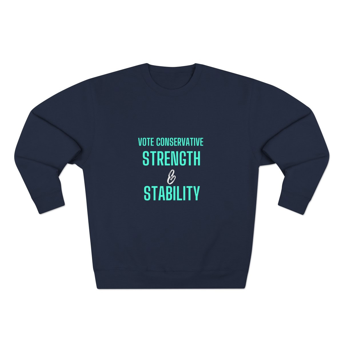 Vote Conservative, Strength & Stability - Unisex Crewneck Sweatshirt 2 Vote Conservative, Strength & Stability - Unisex Crewneck Sweatshirt - Image 2