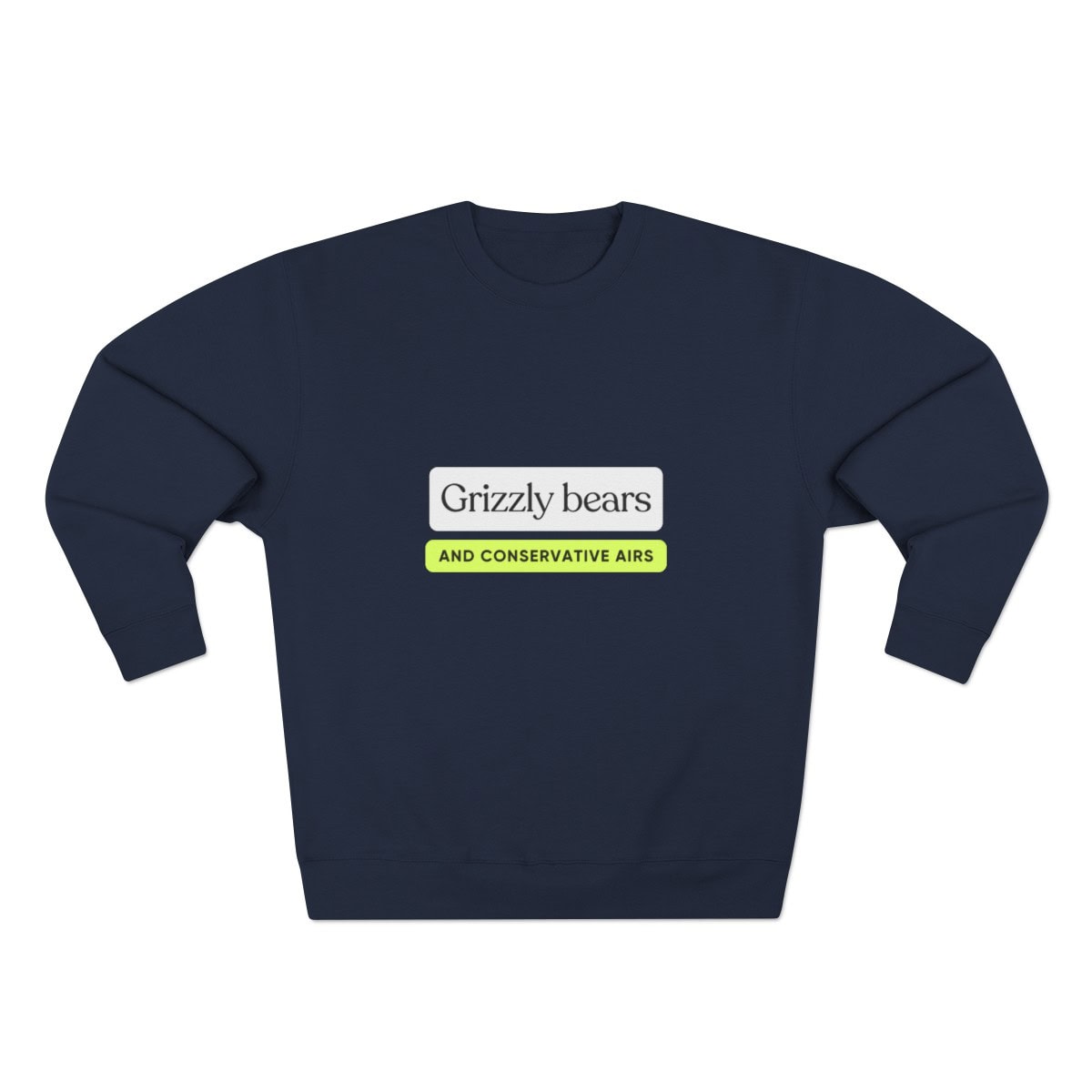Grizzly Bears & Conservative Airs: Unisex Crewneck Sweatshirt - Image 17
