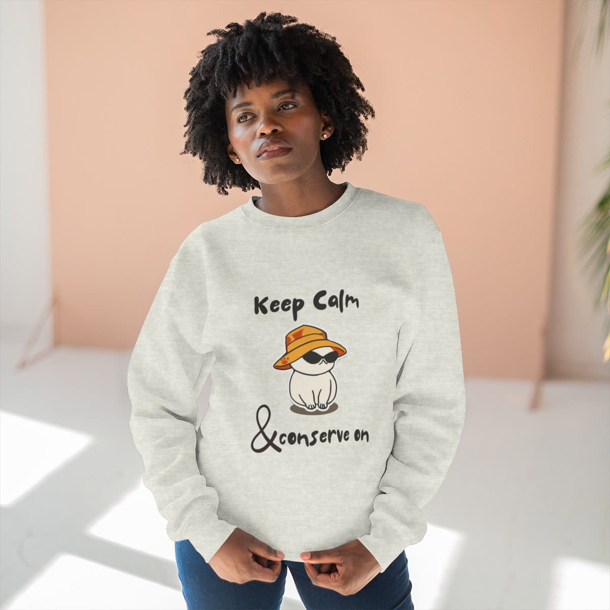 Keep Calm & Conserve On - Unisex Crewneck Sweatshirt 1 Keep Calm & Conserve On - Unisex Crewneck Sweatshirt
