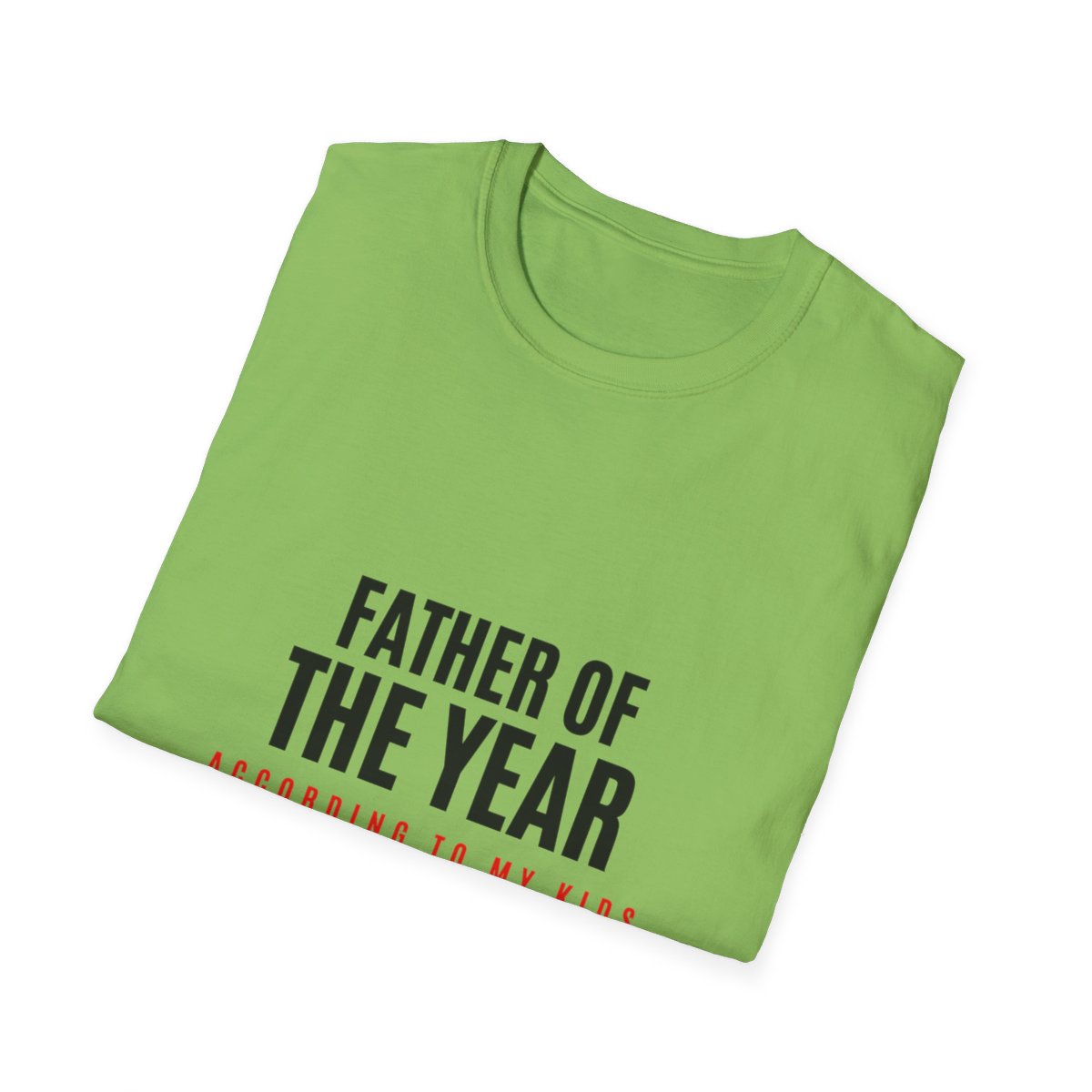 Father of the Year (According to my kids): Unisex Softstyle T-Shirt 41 Father of the Year (According to my kids): Unisex Softstyle T-Shirt - Image 41